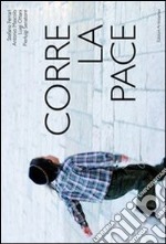 Corre la pace. Gerusalemme libro