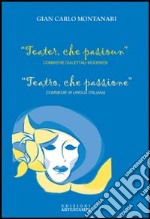 Teater, che pasioun-Teatro, che passione libro