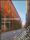 Luoghi e non luoghi. La Flanerie di Antonio Delfini libro