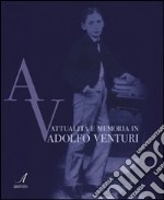 Attualità e memoria in Adolfo Venturi