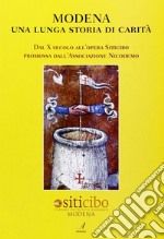 Modena, una lunga storia di carità. Dal X secolo all'opera Siticibo promossa dall'Associazione Nicodemo