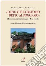 «Di più vi è l'oratorio detto al Poggiolo». Montecreto, storia di un segno e di un popolo