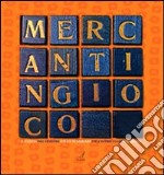 Mercantingioco. Il gioco del vendere, dello scambiare, dell'intrecciare relazioni libro