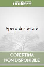 Spero di sperare