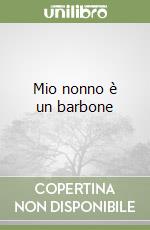Mio nonno è un barbone