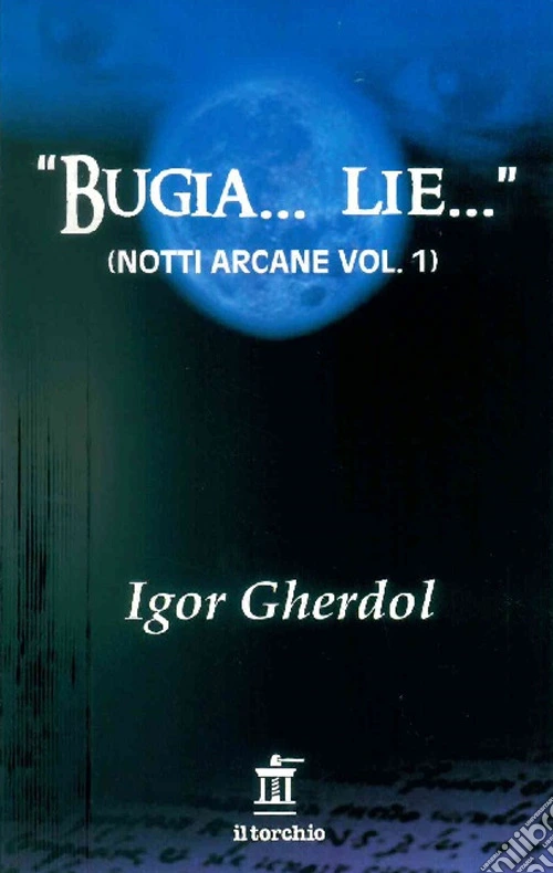 «Bugia... Lie...». Notti arcane. Vol. 1