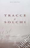 Tracce e solchi libro di Vincenzi Aldo