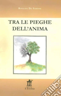 Tra le pieghe dell'anima