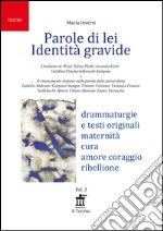 Parole di lei. Identità gravide libro