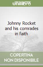 Johnny Rocket and his comrades in faith libro