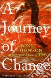 A journey of change. The supernatural power of truth libro