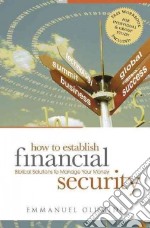 How to establish financial security. Biblical solutions to manage your money