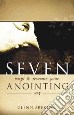 Seven ways to increase your anointing libro