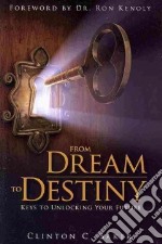 From dream to destiny keys to unlocking your future libro