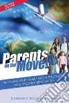 Parents an the move! Preparing your family for a successful and creative relocation libro di McAnear Smith Kathleen