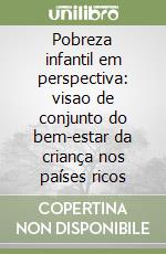 Pobreza infantil em perspectiva: visao de conjunto do bem-estar da criança nos países ricos libro