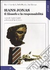 Hans Jonas. Il filosofo e la responsabilità libro di Apel Karl Otto Becchi Paolo Ricoeur Paul Bonaldi C. (cur.)