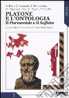 Platone e l'ontologia. Il «Parmenide» e il «Sofista» libro