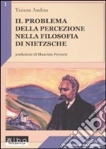 Il problema della percezione nella filosofia di Nietzsche libro