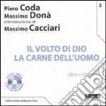 Il volto di Dio. La carne dell'uomo. Con CD Audio libro