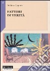 Fattori di verità libro di Caputo Stefano