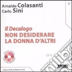 Il Decalogo. Con CD Audio. Vol. 4: Non desiderare la donna d'altri libro