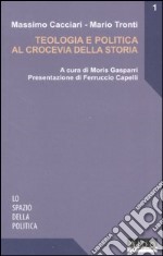 Teologia e politica al crocevia della storia