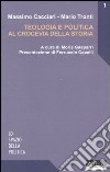 Teologia e politica al crocevia della storia libro