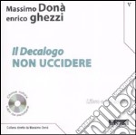 Il Decalogo. Con CD Audio. Vol. 5: Non uccidere libro