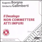 Il Decalogo. Con CD Audio. Vol. 6: Non commettere atti impuri libro