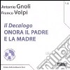 Il Decalogo. Con CD Audio. Vol. 7: Onora il padre e la madre libro di Gnoli Antonio Volpi Franco