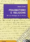 Pragmatismo e religione. Gli scritti teologici di C. S. Peirce libro