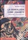 La genealogia come dinamite. Nietzsche, Foucault e Sini libro