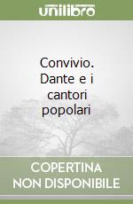 Convivio. Dante e i cantori popolari