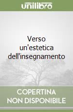 Verso un'estetica dell'insegnamento libro