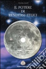 Il potere di rendersi felici. Con CD Audio