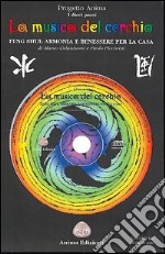 La musica del cerchio. Feng shui: armonia e benessere per la casa. Con CD Audio libro