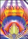 Kryon. La sfida dell'impossibile libro
