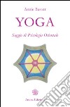 Yoga. Saggio di psicologia orientale libro