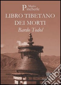 Bardo Todol. Libro tibetano dei morti