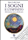 I sogni e l'infinito. Dalla dimensione onirica a quella dello spirito libro di Urech M. Noelle