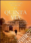 La quinta via. Il risveglio della coscienza oltre la meccanicità del vivere quotidiano. Il corpo secondo Calligaris come specchio dell'universo libro di Fumagalli Samantha Gandini Flavio