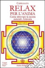 Relax per l'anima. Come ritrovare la nostra naturale armonia. Con CD Audio