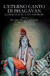 L'eterno canto di Bhagavan. La Bhagavad gita 5000 anni dopo. Con 3 CD Audio libro
