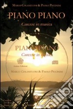 Piano piano. Carezze in musica. Con CD Audio libro