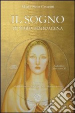 Il sogno di Maria Maddalena. Con CD Audio