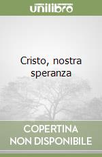 Cristo, nostra speranza