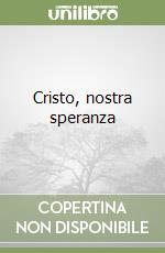 Cristo, nostra speranza libro