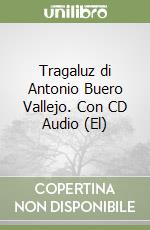 Tragaluz di Antonio Buero Vallejo. Con CD Audio (El)