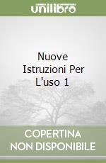 Nuove Istruzioni Per L'uso 1 libro